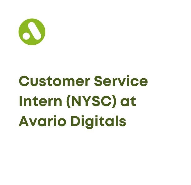 Customer Service Intern (NYSC) at Avario Digitals